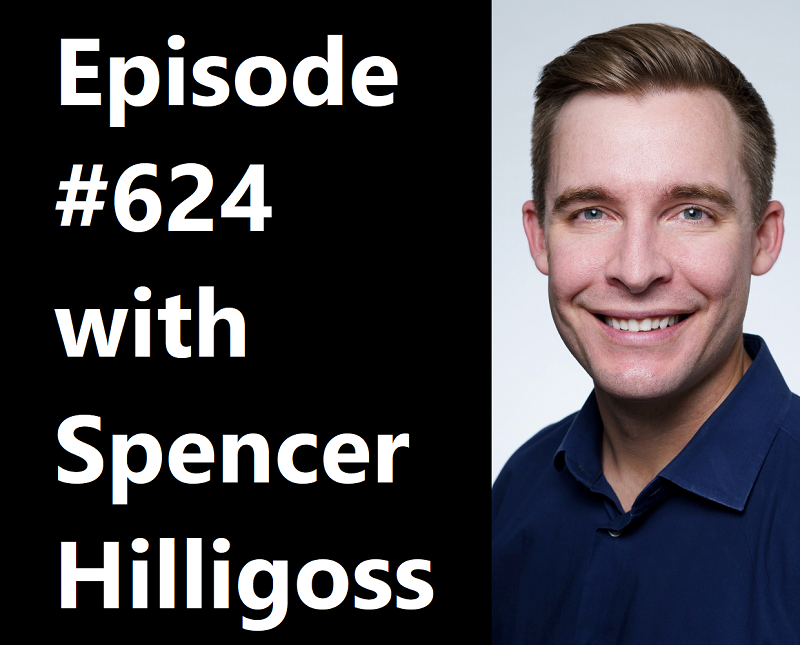 POWC #624 – Quitting Your Corporate Job to Go Fulltime in Real Estate with Spencer Hilligoss
